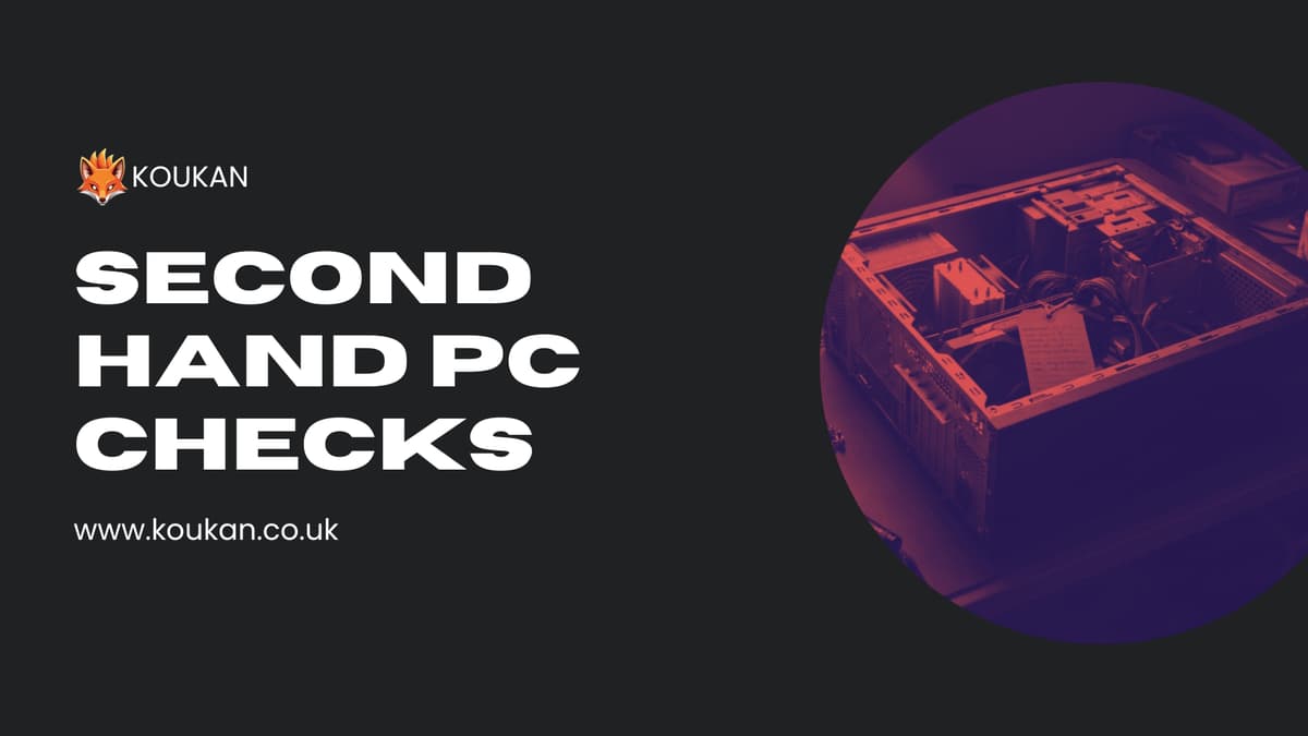 Buying a Second-Hand PC in the UK: What to Check Before You Buy